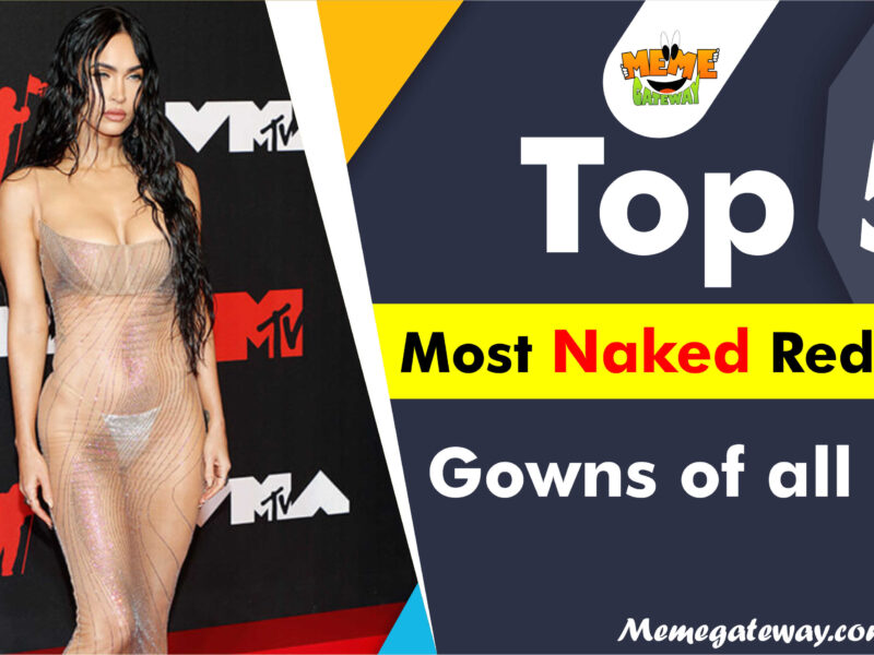 Top 5 Most Naked Red Carpet Gowns of all Time