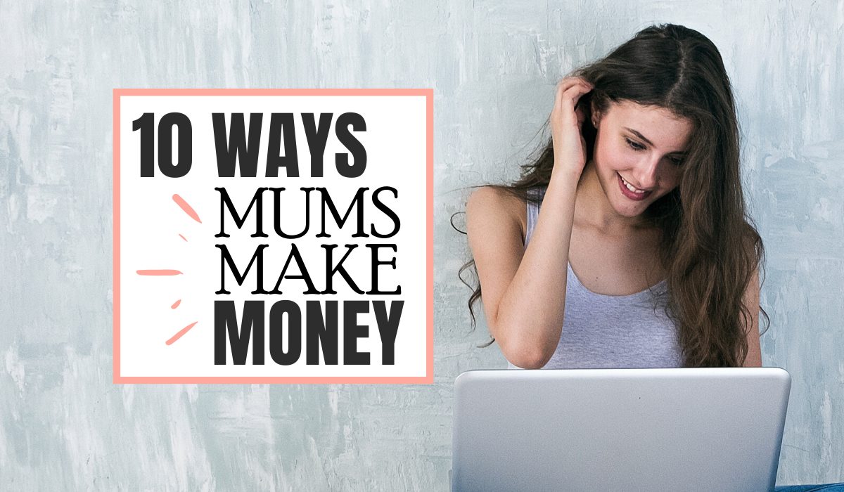 10 Effective Ways Moms Can Make Money from Home